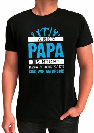 T-Shirt "Wenn Papa es nicht reparieren kann - sind wir am Arsch"