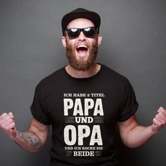 T-Shirt "Ich habe 2 Titel: Papa & Opa - und ich rocke sie beide"