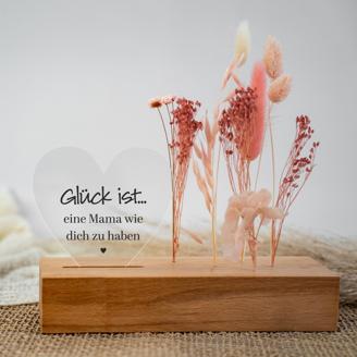 Trockenblumenständer - Herz "Glück ist eine Mama wie Dich zu haben"