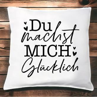 Kissen "Du machst mich glücklich"