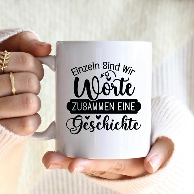 Tasse "Einzeln Worte... Zusammen eine Geschichte"