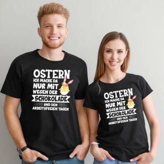 T-Shirt - Ostern nur wegen der Schokolade