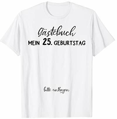25. Geburtstag Party 25 Jahre Gästebuch Mann Frau Geschenk T-Shirt