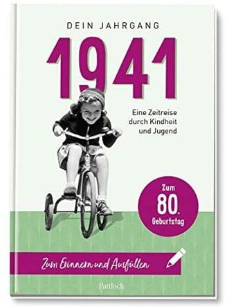1941 - Dein Jahrgang: Eine Zeitreise durch Kindheit und Jugend zum Erinnern und Ausfüllen - 80. Geburtstag