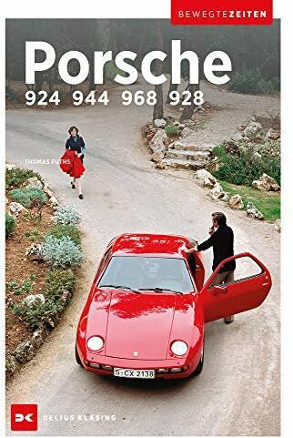 Porsche 924, 944, 968 und 928: Bewegte Zeiten