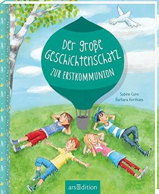 Der große Geschichtenschatz zur Erstkommunion: Geschichtenbuch, Geschenk Kommunion, Werte vermitteln, für Kinder ab 8 Jahren