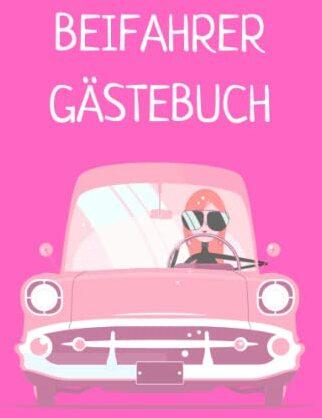 Beifahrer Gästebuch: Gästebuch 18 Geburtstag Mädchen / Führerschein  bestanden Geschenk für Führerschein Neuling und Fahranfänger / Geschenkidee  zur