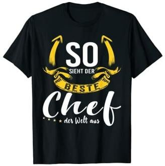 So sieht der Beste Chef der Welt aus, Chef T-Shirt