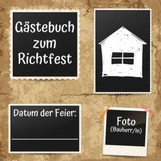 Gästebuch zum Richtfest: Erinnerungsbuch zur Einweihung, Einzug oder Richtfest - 110 Seiten mit schönem Soft-Cover Design - 21x21cm Format