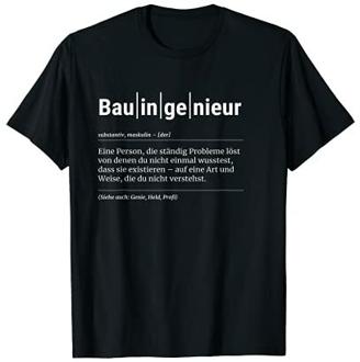 Bauingenieur T-Shirt Lustiges Geschenk Kollege