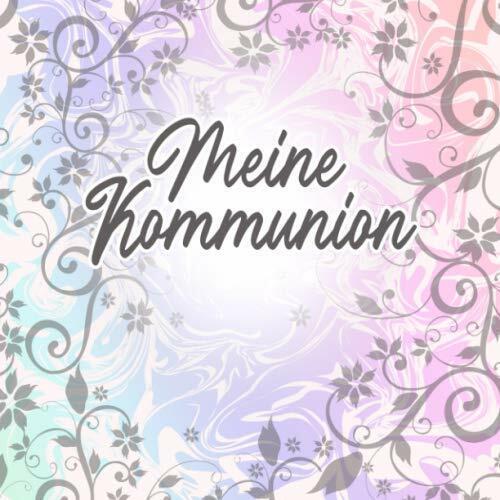 Meine Kommunion: Geschenk zur Erstkommunion | Zum Verewigen von kreativen Glückwünschen und Sprüchen