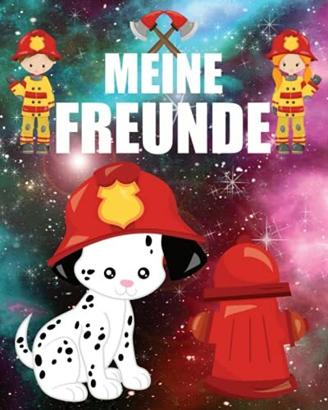 Meine Freunde: Feuerwehr Freundebuch für Jungen und Mädchen. Geschenk für Grundschulkinder