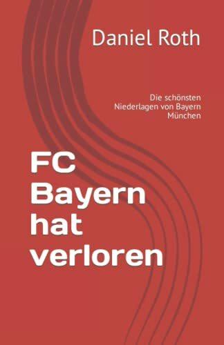 FC Bayern hat verloren: Die schönsten Niederlagen von Bayern München