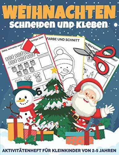 Weihnachten Schneiden und Kleben: Weihnachtsgeschenk für Kleinkinder zwischen 2 und 5 Jahren, die schneiden, kleben und malen möchten