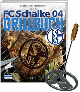 Das FC Schalke 04 Grillbuch. Inkl. Brandeisen mit Schalke-Logo (Buch plus)