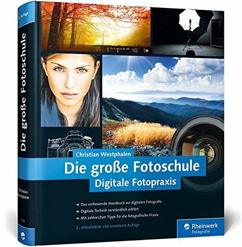 Große Fotoschule: Digitale Fotopraxis (Galileo Design)