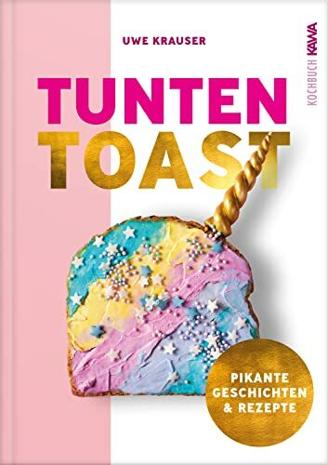 Tunten-Toast: Alles, nur kein anständiges Kochbuch