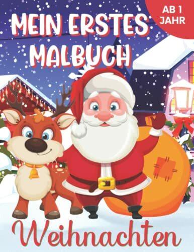 Mein Erstes Malbuch Weihnachten ab 1 Jahr: Weihnachtsmalbuch für Kleinkinder/ Weihnachtsgeschenk oder Nikolausgeschenk/Ausmalbuch für Mädchen, Jungen