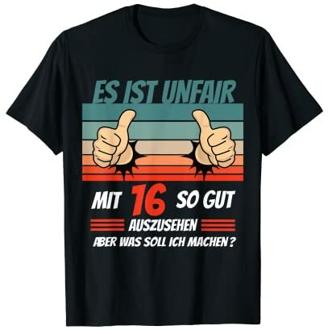 Es ist Unfair 16 Geburtstag Junge Mädchen 16 Geburtstag T-Shirt
