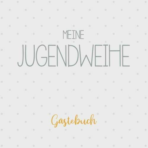 Meine Jugendweihe Gästebuch: Erinnerungsalbum zur Jugendfeier und Geschenk zum Fest