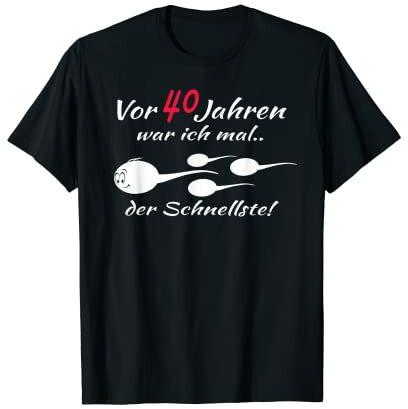 40. Geburtstag Frau und 40. Geburtstag Mann Spruch T-Shirt