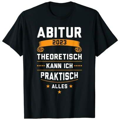 Abitur 2023 Theoretisch Abitur 2023 Abschluss T-Shirt