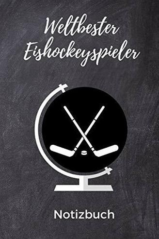 WELTBESTER EISHOCKEYSPIELER NOTIZBUCH: A5 Notizbuch TAGEBUCH Geschenk für Eishockeybuch | Eishockey Fans | Training | Geschenkidee | Wintersport | Schönes Buch | Journal | Kalender | Terminplaner