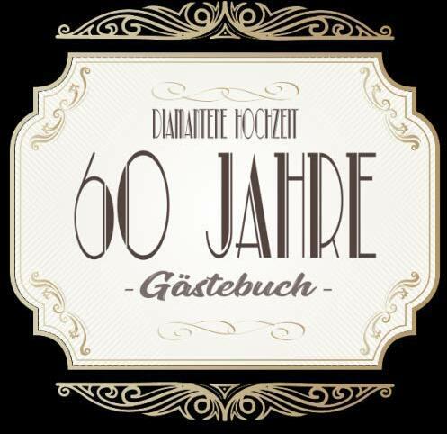 Diamantene Hochzeit Gästebuch 60 Jahre: Diamantene Hochzeit 60 Jahre Gästebuch zum Hochzeitstag nach 60 Jahren. Zum Eintragen von Glückwünsche und ... Format. Motiv : Gold Banner Schnörkel Retro