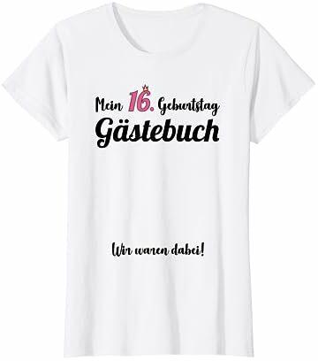 16. Geburtstag 16 Jahre Party Gästebuch Mädchen T-Shirt