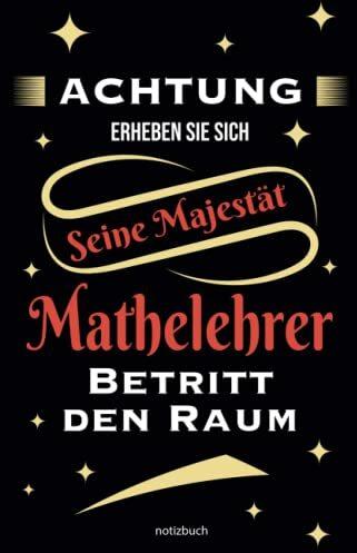 Geschenk Mathelehrer Notizbuch: Notizbuch als Geschenk für den besten Mathelehrer - A5 / liniert 120 Seiten - Tagebuch | Terminplaner - Geschenkidee ... für Mann zum Abschied als Abschiedsgeschenk