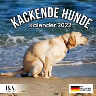 Kackende Hunde Kalender 2022: Das lustige Geschenk für Männer Frauen Freunde Kollegen Weihnachten Geburtstag Valentinstag & Mehr (Mit Deutschen Feiertagen)