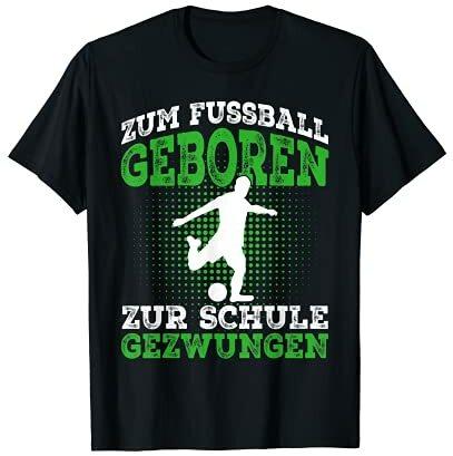 Zum Fussball geboren Fußball Fussballer Geschenk T-Shirt